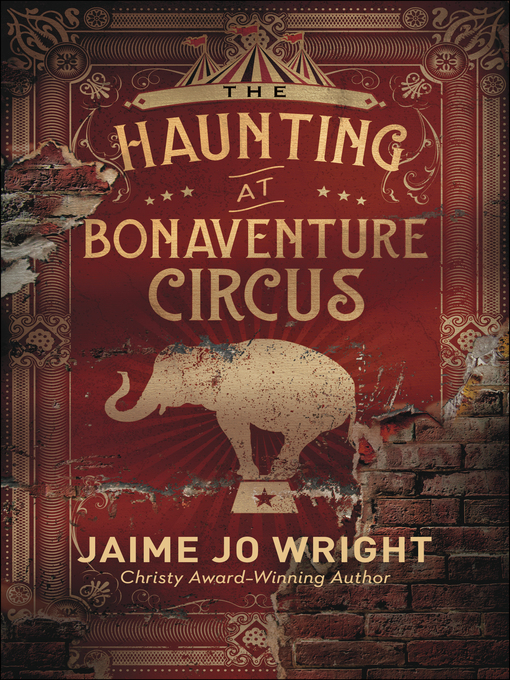 Title details for The Haunting at Bonaventure Circus by Jaime Jo Wright - Available